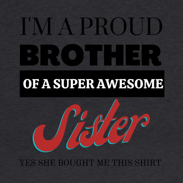 I&#39;m a proud brother of a super awesome sister - she bought me this by yassinebd